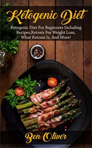 Baixar Ketogenic Diet: Ketogenic diet for beginners including recipes, ketosis for weight loss, what ketosis is, and more! (English Edition) pdf, epub, eBook