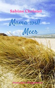 Baixar Mama will Meer: Sunnyspice Bloggermom (German Edition) pdf, epub, eBook