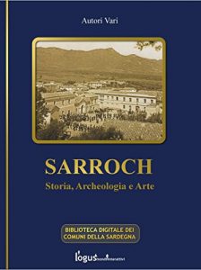 Baixar Sarroch – Storia, archeologia e arte: 6 (Biblioteca Digitale dei Comuni della Sardegna) pdf, epub, eBook