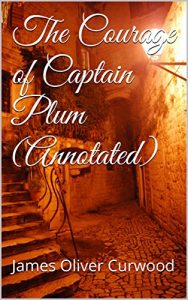 Baixar The Courage of Captain Plum (Annotated) (English Edition) pdf, epub, eBook