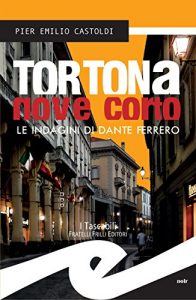 Baixar Tortona nove corto. Le indagini di Dante Ferrero pdf, epub, eBook