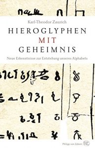 Baixar Hieroglyphen mit Geheimnis: Neue Erkenntnisse zur Entstehung unseres Alphabets (German Edition) pdf, epub, eBook