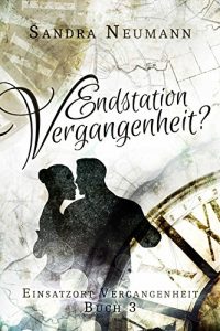Baixar Endstation Vergangenheit?: (Einsatzort Vergangenheit – Band 3) (German Edition) pdf, epub, eBook