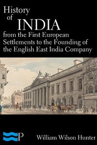 Baixar History of India, From the First European Settlements to the Founding of the English East India Company (English Edition) pdf, epub, eBook