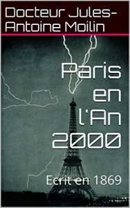 Baixar Paris en l’An 2000: Ecrit en 1869 (French Edition) pdf, epub, eBook