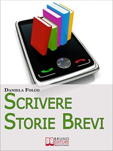 Baixar Scrivere Storie Brevi. Tecniche ed Espedienti Narrativi per Scrivere Testi per Tablet, Smartphone e iPad. (Ebook Italiano – Anteprima Gratis): Tecniche … Scrivere Testi per Tablet, Smartphone e iPad pdf, epub, eBook