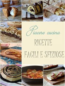 Baixar Piacere cucina, ricette facili e sfiziose pdf, epub, eBook