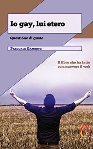 Baixar Io gay, lui etero: Questione di gusto (Italian Edition) pdf, epub, eBook