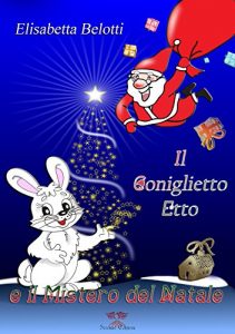 Baixar Il coniglietto Etto e il mistero del Natale pdf, epub, eBook