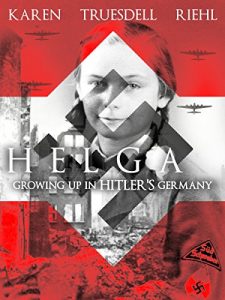 Baixar Helga: Growing up in Hitler’s Germany (English Edition) pdf, epub, eBook