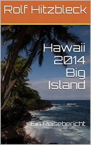 Baixar Hawaii 2014 Big Island: Ein Reisebericht (Reiseberichte 3) (German Edition) pdf, epub, eBook