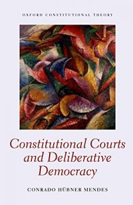 Baixar Constitutional Courts and Deliberative Democracy (Oxford Constitutional Theory) pdf, epub, eBook