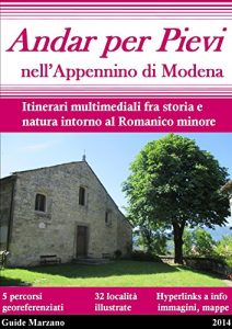 Baixar Andar per Pievi nell’Appennino di Modena: Guida multimediale fra storia e natura intorno al Romanico minore (Italian Edition) pdf, epub, eBook