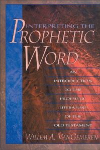 Baixar Interpreting the Prophetic Word: An Introduction to the Prophetic Literature of the Old Testament pdf, epub, eBook