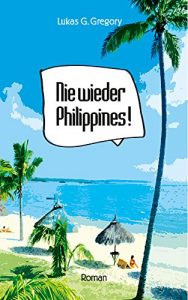 Baixar Nie wieder Philippines! (German Edition) pdf, epub, eBook