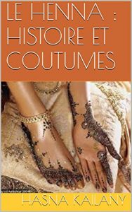 Baixar LE HENNA : HISTOIRE ET COUTUMES (French Edition) pdf, epub, eBook
