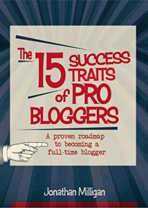 Baixar The 15 Success Traits of Pro Bloggers: A Proven Roadmap to Becoming a Full-Time Blogger (English Edition) pdf, epub, eBook