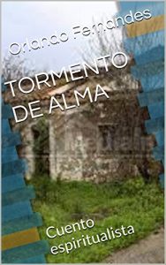 Baixar TORMENTO DE ALMA: Cuento espiritualista (Spanish Edition) pdf, epub, eBook