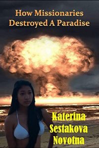 Baixar How Missionaries Destroyed a Paradise (English Edition) pdf, epub, eBook