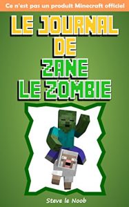 Baixar Le Journal de Zane le zombie: Ce n’est pas un produit Minecraft officiel (French Edition) pdf, epub, eBook