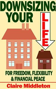 Baixar Downsizing Your Life for Freedom Flexibility and Financial Peace (English Edition) pdf, epub, eBook