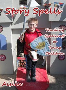 Baixar Story Spells: Teaching Spellcraft to Young Children (English Edition) pdf, epub, eBook