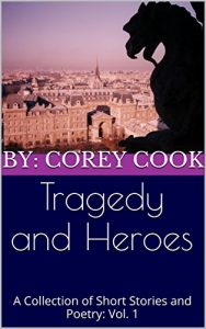 Baixar Tragedy and Heroes: A Collection of Short Stories and Poetry: Vol. 1 (English Edition) pdf, epub, eBook