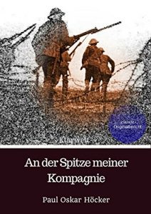 Baixar An der Spitze meiner Kompagnie: Drei Monate Kriegserlebnisse (German Edition) pdf, epub, eBook