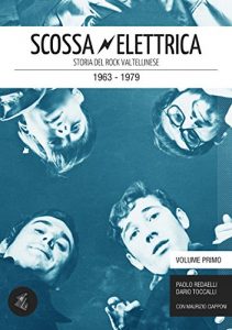 Baixar Scossa Elettrica: storia del rock valtellinese 1963-1979 (Italian Edition) pdf, epub, eBook