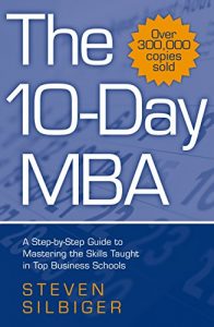 Baixar The 10-Day MBA: A step-by-step guide to mastering the skills taught in top business schools (English Edition) pdf, epub, eBook