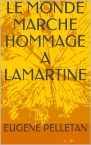 Baixar LE MONDE MARCHE HOMMAGE A LAMARTINE (French Edition) pdf, epub, eBook