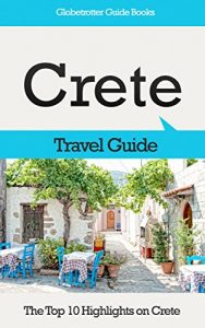 Baixar Crete Travel Guide: The Top 10 Highlights in Crete (Globetrotter Guide Books) (English Edition) pdf, epub, eBook