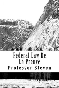 Baixar Federal Law De La Preuve: Only $9.99! Look Inside!! (French Edition) pdf, epub, eBook