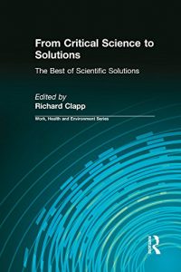 Baixar From Critical Science to Solutions: The Best of Scientific Solutions (Work, Health and Environment Series) pdf, epub, eBook