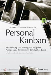 Baixar Personal Kanban: Visualisierung und Planung von Aufgaben, Projekten und Terminen mit dem Kanban-Board (German Edition) pdf, epub, eBook