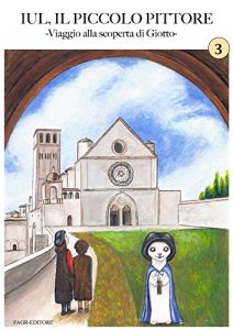 Baixar Viaggio alla scoperta di Giotto: Iul, il piccolo pittore (Italian Edition) pdf, epub, eBook