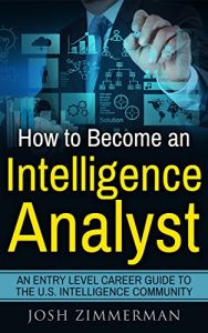 Baixar How To Become An Intelligence Analyst: An entry level career guide to the U.S. Intelligence Community (English Edition) pdf, epub, eBook