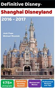 Baixar Definitive Disney Guide to Shanghai Disneyland: 2016 – 2017 (Definitive Disney Guides) (English Edition) pdf, epub, eBook