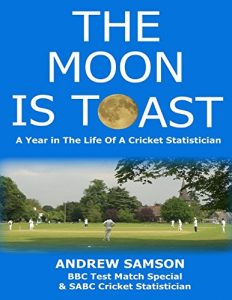 Baixar The Moon Is Toast: A Year In the Life of a Cricket Statistician pdf, epub, eBook