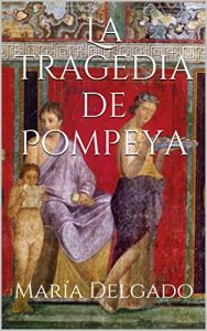 Baixar La tragedia de Pompeya (Spanish Edition) pdf, epub, eBook