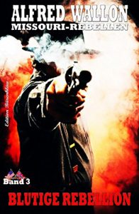 Baixar Blutige Rebellion (Missouri-Rebellen 3) (German Edition) pdf, epub, eBook