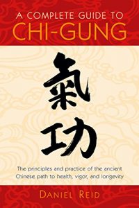 Baixar A Complete Guide to Chi-Gung pdf, epub, eBook