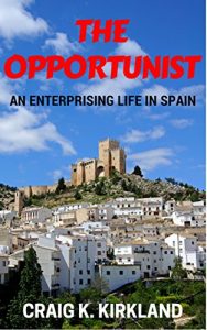 Baixar The Opportunist: An Enterprising Life in Spain (English Edition) pdf, epub, eBook