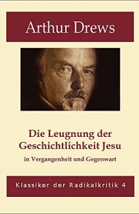 Baixar Die Leugnung der Geschichtlichkeit Jesu  in Vergangenheit und Gegenwart (German Edition) pdf, epub, eBook