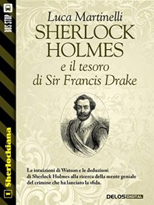 Baixar Sherlock Holmes e il tesoro di Sir Francis Drake: 1 (Sherlockiana) pdf, epub, eBook