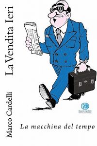 Baixar La Vendita Ieri: la macchina del tempo (Italian Edition) pdf, epub, eBook