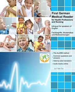 Baixar First German Medical Reader for Health Professions and Nursing: bilingual for speakers of English (Graded German Medical Readers Book 1) (English Edition) pdf, epub, eBook