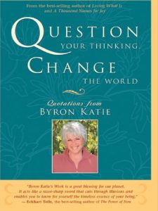 Baixar Question Your Thinking, Change The World: Quotations from Byron Katie pdf, epub, eBook