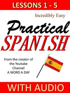 Baixar Practical Spanish with Cesar – Lessons 1 – 5 (English Edition) pdf, epub, eBook