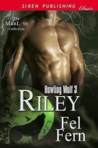 Baixar Riley  [Howling Wolf 3] (Siren Publishing Classic ManLove) pdf, epub, eBook